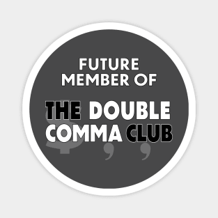 Future Member of The Double Comma Club Magnet